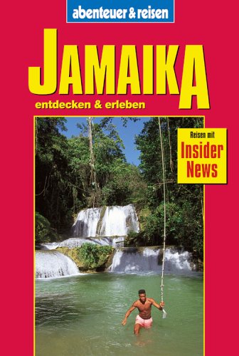 Jamaika entdecken & erleben : [Reisen mit Insider-News]. von / Abenteuer & Reisen - Wetzels, Uschi