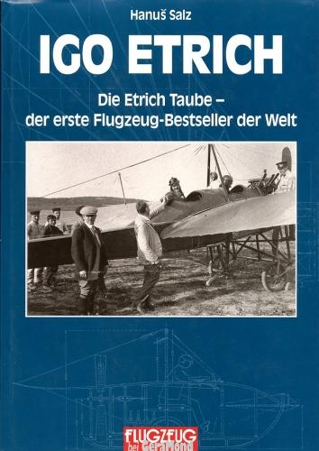 Igo Etrich - Leben und Werk, Die Etrich Taube - der erste Flugzeug-Bestseller der Welt - Salz, Hanus