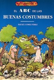EL LIBRO DE EL ABC DE LAS BUENAS COSTUMBRES - GÓMEZ PÉREZ, RAFAEL