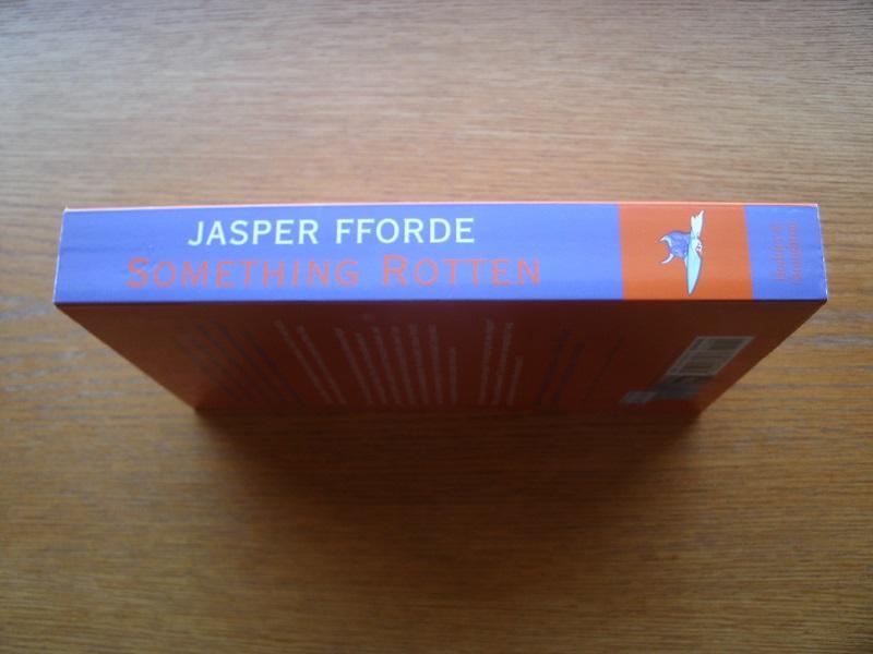 Something Rotten by Fforde, Jasper: Fine Soft cover (2004) 1st Edition ...