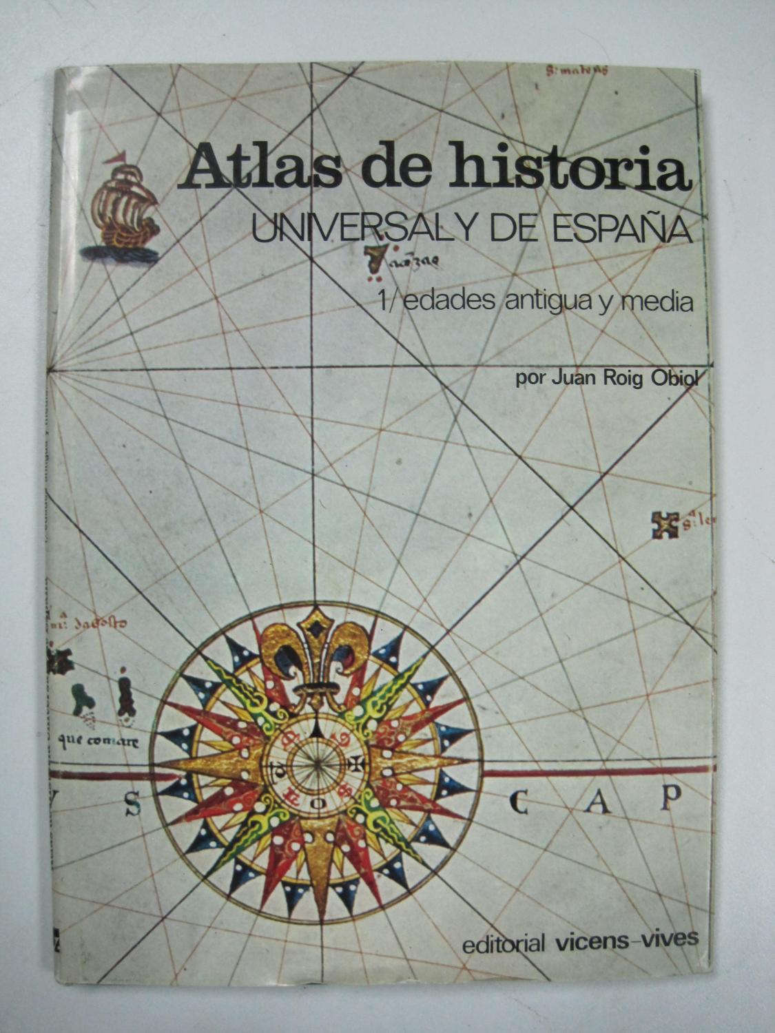 Atlas de historia universal y de España, 1/ edades antigua y media - Juan Roig Obiol