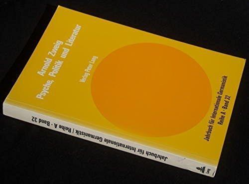 Arnold Zweig - Psyche, Politik und Literatur: Akten des II. Internationalen Arnold-Zweig-Symposiums, Gent 1991 (Jahrbuch für Internationale Germanistik) - David Midgley; Luc Lamberechts; Hans-Harald Müller