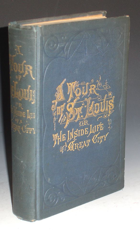 A Tour of St. Louis; or, the Inside Life of a Great City Dacus, J.A.; James W Buel [ ]