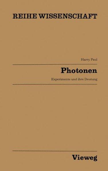 Photonen : Experimente u. ihre Deutung. - Paul, Harry