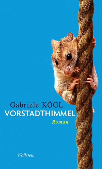 Vorstadthimmel : Roman - Gabriele Kögl