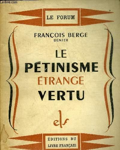 LE PETINISME ETRANGE VERTU. by BERGE FRANCOIS: bon Couverture souple ...