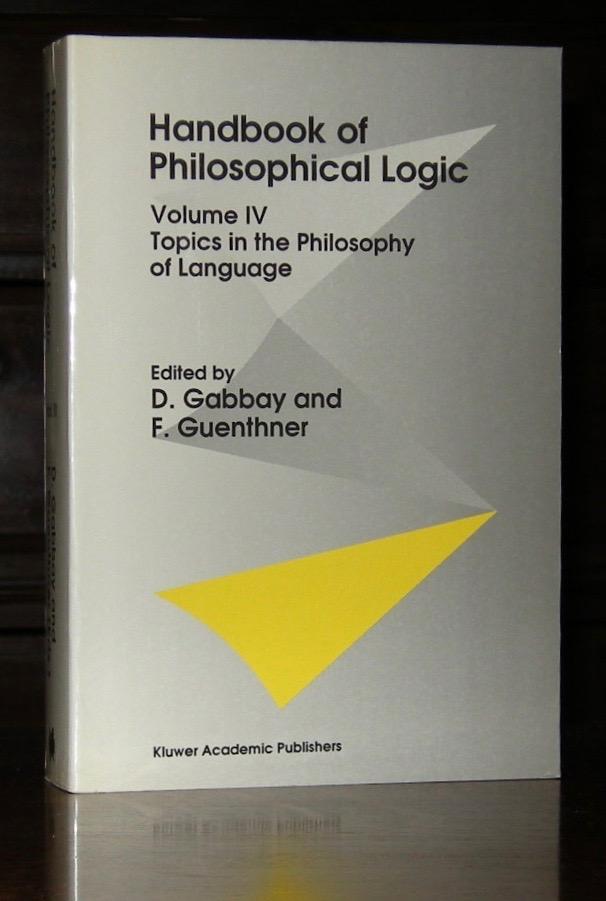 Handbook of Philosophical Logic: Volume IV. Topics in the Philosophy of Language - Gabbay, D.; Geunthner, F. (editors)