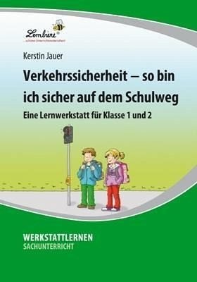 Verkehrssicherheit - So bin ich sicher auf dem Schulweg (CD-ROM): Grundschule, Sachunterricht, Klasse 1-2 - Jauer, Kerstin