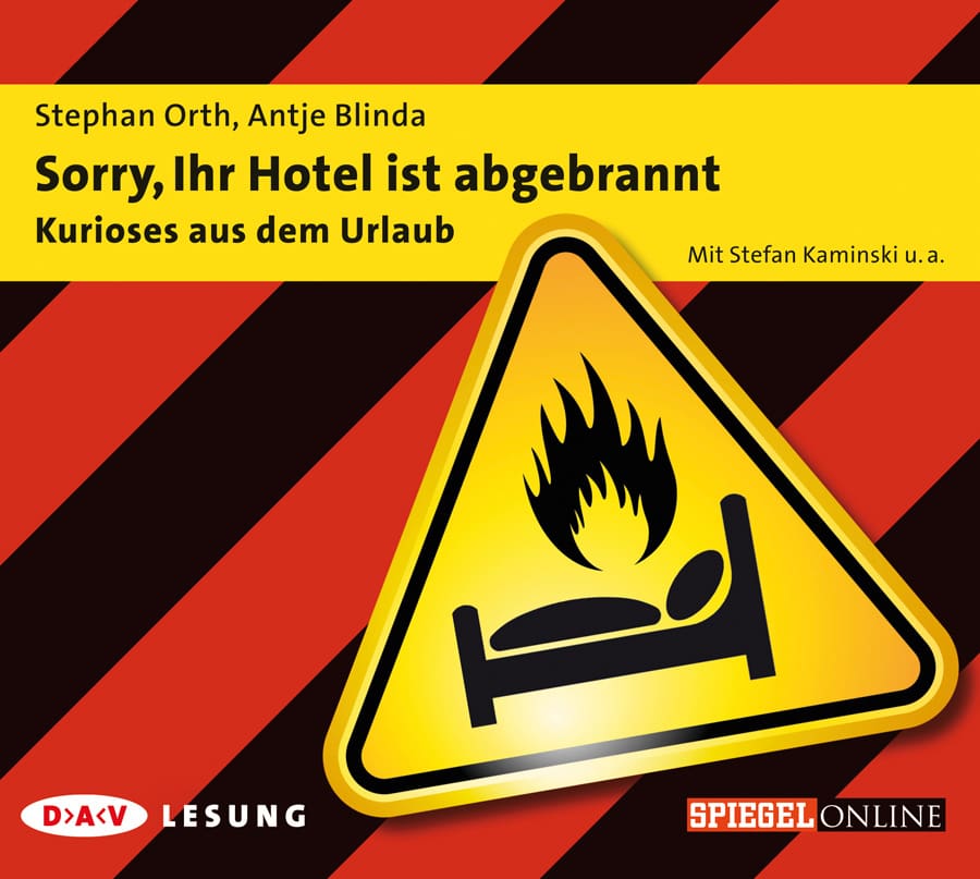 Orth, S. Sorry Ihr Hotel ist abgebrannt - Stephan Orth