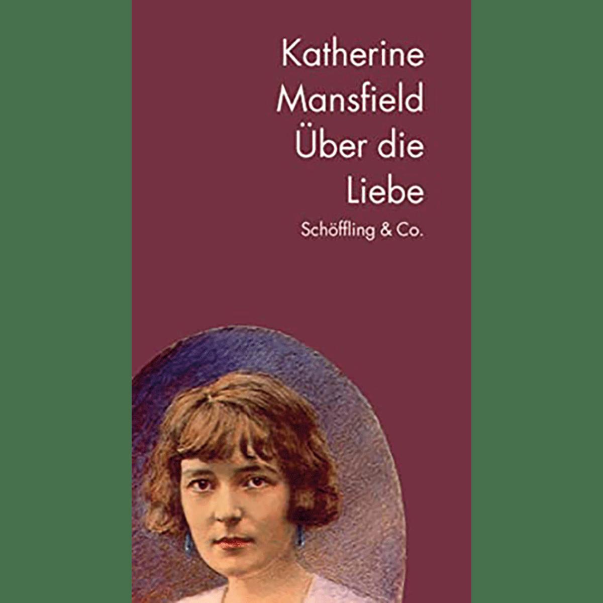 Katherine Mansfield. Über die Liebe. - Katherine Mansfield