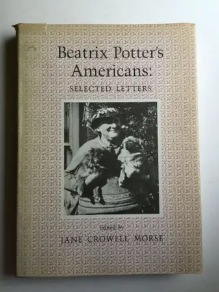 Beatrix Potter's Americans: Selected Letters - Potter, Beatrix and edited by Jane Crowell Morse