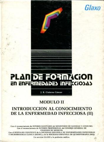 PLAN DE FORMACION EN ENFERMEDADES INFECCIOSAS. MODULO II: INTRODUCCION AL CONOCIMIENTO DE LA ENFERMEDAD INFECCIOSA (II). - CISTERNA CANCER J.R.