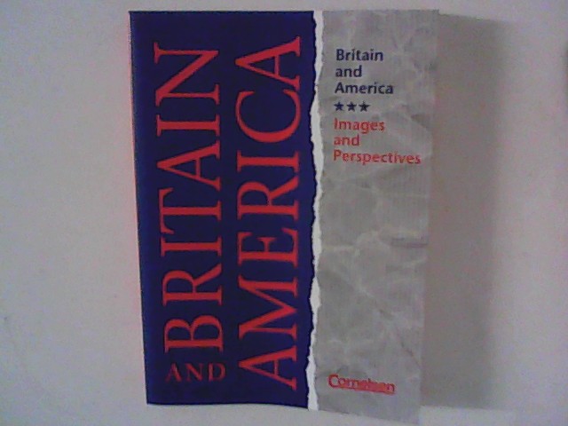 Britain and America Images and Perspektives. - Engel , Georg , Gerhard Finster Jens-Peter Green u. a.