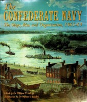 The Confederate Navy The Ships, Men and Organization, 1861-65 - Still, W.N.