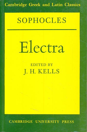 Electra. Edited by John H. Kells. - Sophocles