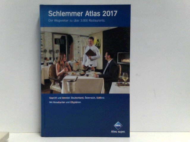 Schlemmer Atlas 2017: Der Wegweiser zu über 3.000 Restaurants: Der Wegweiser zu rund 3.000 Restaurants. Geprüft und benotet: Deutschland, Österreich, Südtirol