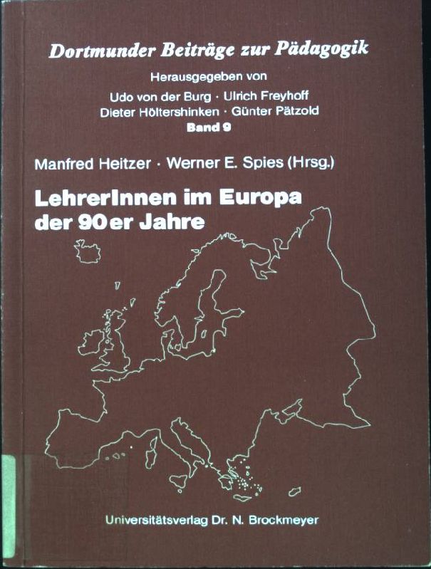 LehrerInnen im Europa der 90er Jahre. Dortmunder Beiträge zur Pädagogik, Band 9 - Heitzer, Manfred; Spies, Werner E