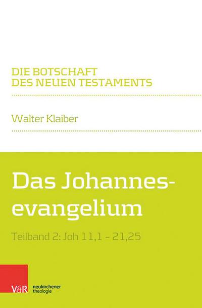 Das Johannesevangelium : Teilband 2: Joh 11,1-21,25 - Walter Klaiber
