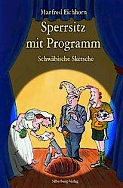 Sperrsitz mit Programm: Schwäbische Sketsche : Schwäbische Sketsche - Manfred Eichhorn