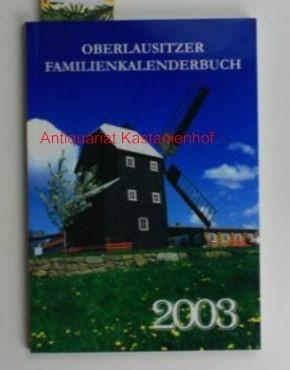 Oberlausitzer Familien - Kalenderbuch für das Jahr 2003,Das Jahr ist uns ein guter Freund, - Handschick, Inge