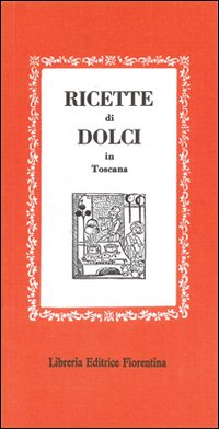 Ricette dolci in Toscana
