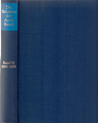 Die Schriften der Anna Freud; Bd. 6. 1956 - 1965, Forschungsergebnisse aus der Hampstead Child-Therapy Clinic und andere Schriften. - Freud, Anna