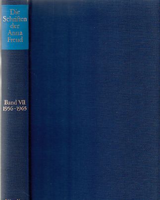 Die Schriften der Anna Freud; Bd. 7. 1956 - 1965, Anwendung psychoanalytischen Wissens auf die Kindererziehung und andere Schriften. - Freud, Anna