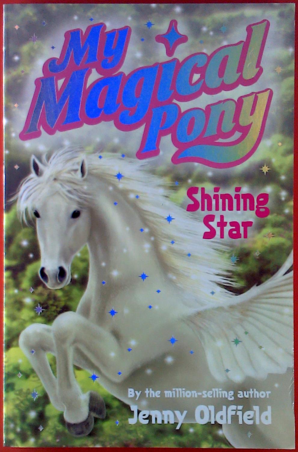 Shining Star (My Magical Pony) - Oldfield, Jenny