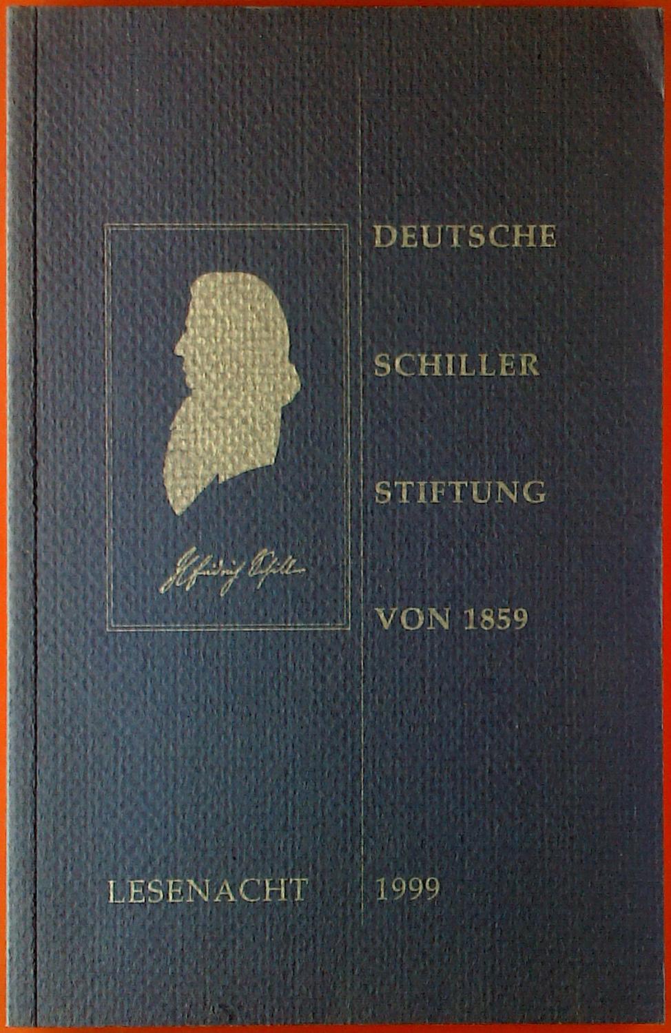 Deutsche Schillerstiftung von 1859. Lesenacht 1999.