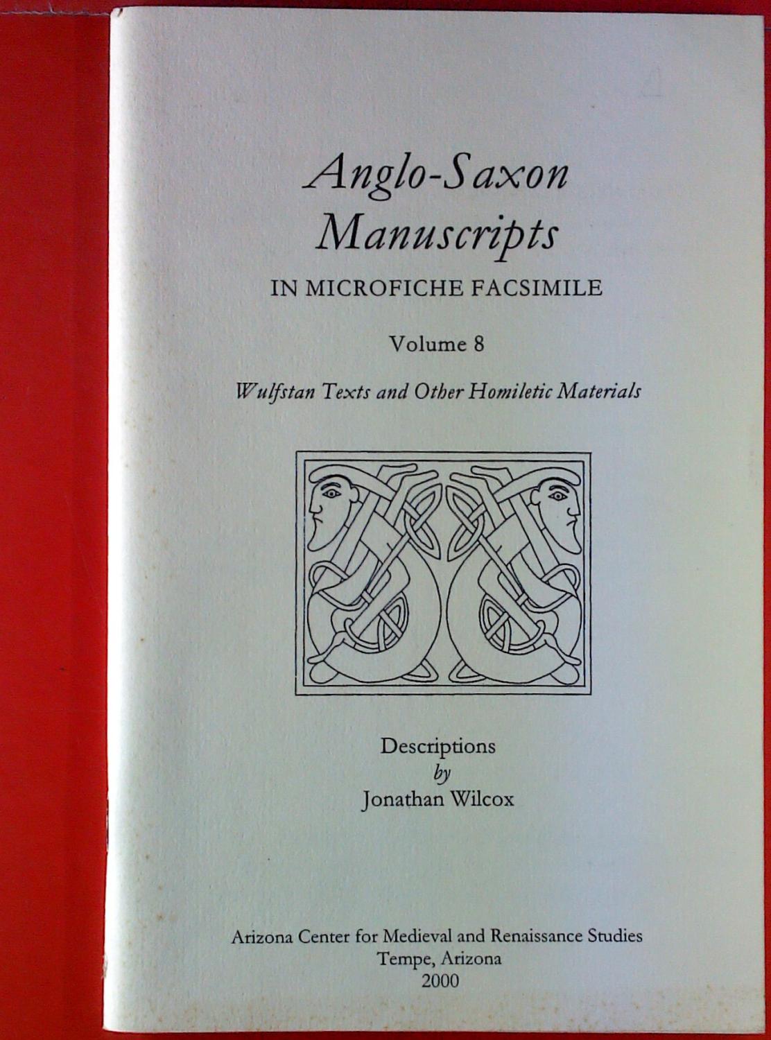 Anglo-Saxon Manuscripts in Microfiche Facsimile: Wulfstan Texts and