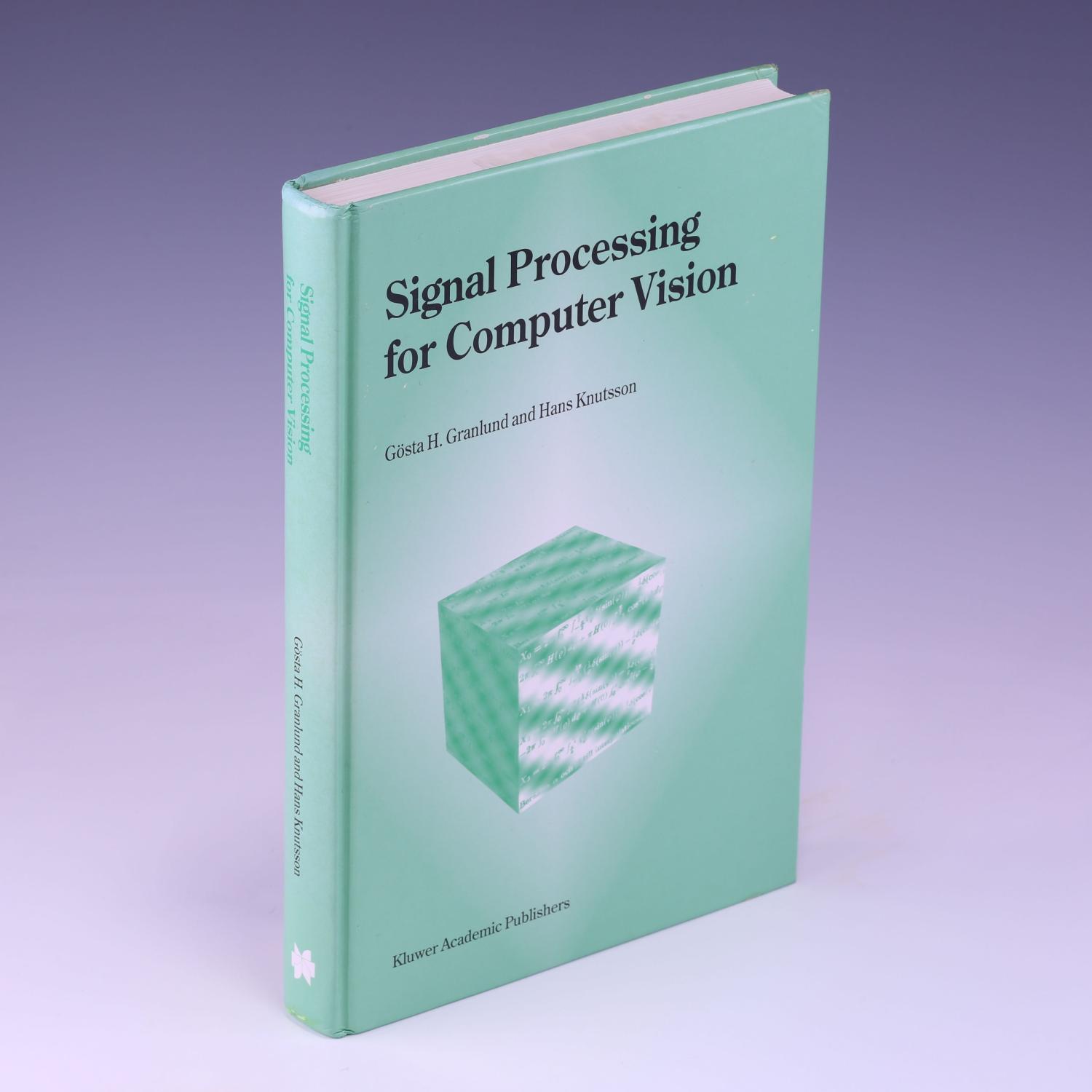 Signal Processing for Computer Vision - Granlund, Gösta H.; Knutsson, Hans