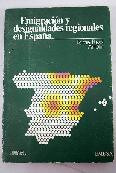 Emigración y desigualdades regionales en España - Puyol, Rafael