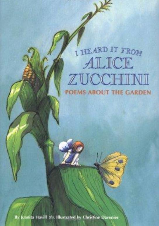 Zucchini:　It　Juanita　Havill;　Alice　Edition　Jaunita　And　the　About　Heard　Poems　Garden　I　(2006)　Books　Hardcover　Havill:　from　1st　??????　by　New