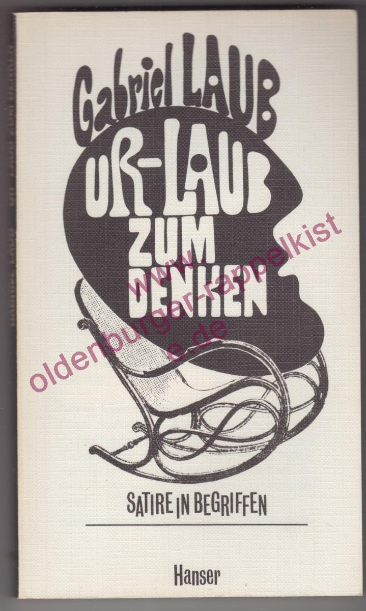 Ur-Laub zum Denken - Satire in Begriffen - signiert - - Laub, Gabriel