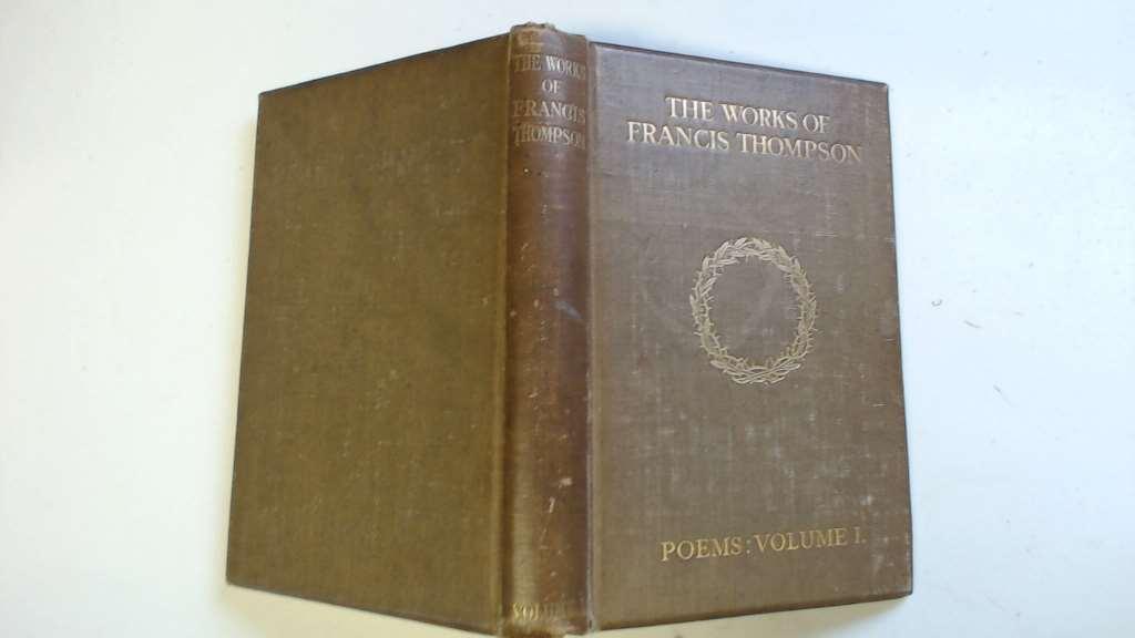 The Works Of Francis Thompson Poems Vol 1 - Thompson Francis