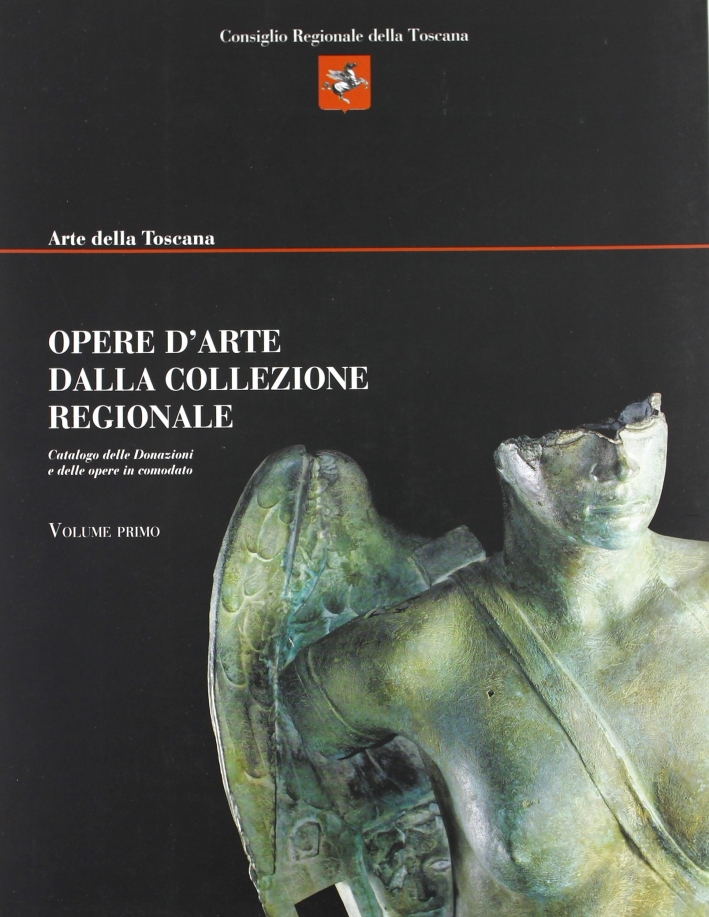 Opere dalla Collezione Regionale. Catalogo delle donazioni e delle opere in comodato. 1