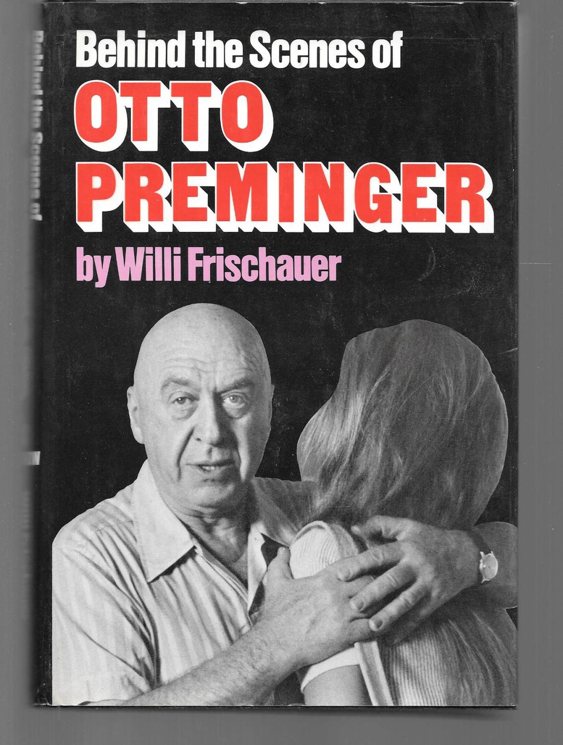 behind the scenes of otto preminger - willi frischauer ( otto preminger )