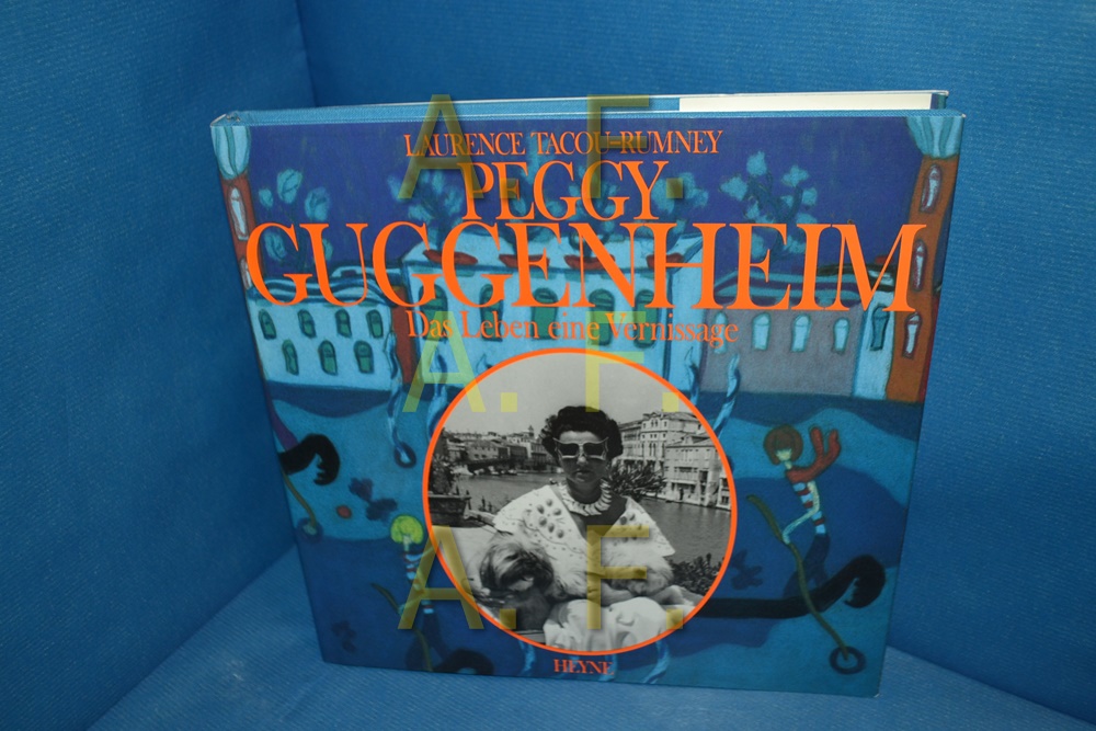 Peggy Guggenheim : das Leben - eine Vernissage - Tacou-Rumney, Laurence