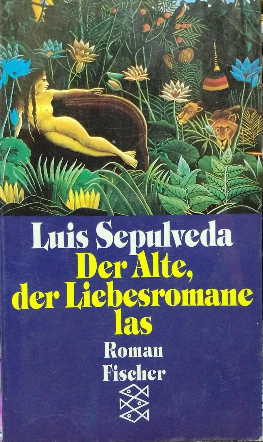 Der Alte, der Liebesromane las. Roman. Aues dem chilenischen Spanisch von Gabriela Hofmann-Ortega Lleras - Sepúlveda, Luis