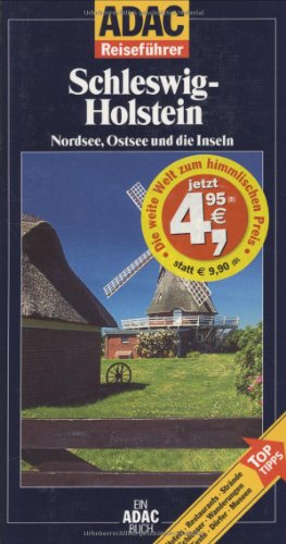 Schleswig-Holstein : Nordsee, Ostsee und die Inseln ; [Hotels, Restaurants, Strände, Schlösser, Wanderungen, Feste, Dörfer, Museen ; Top-Tips]. von Alexander Jürgens / ADAC-Reiseführer; Ein ADAC-Buch - Jürgens, Alexander (Mitwirkender)