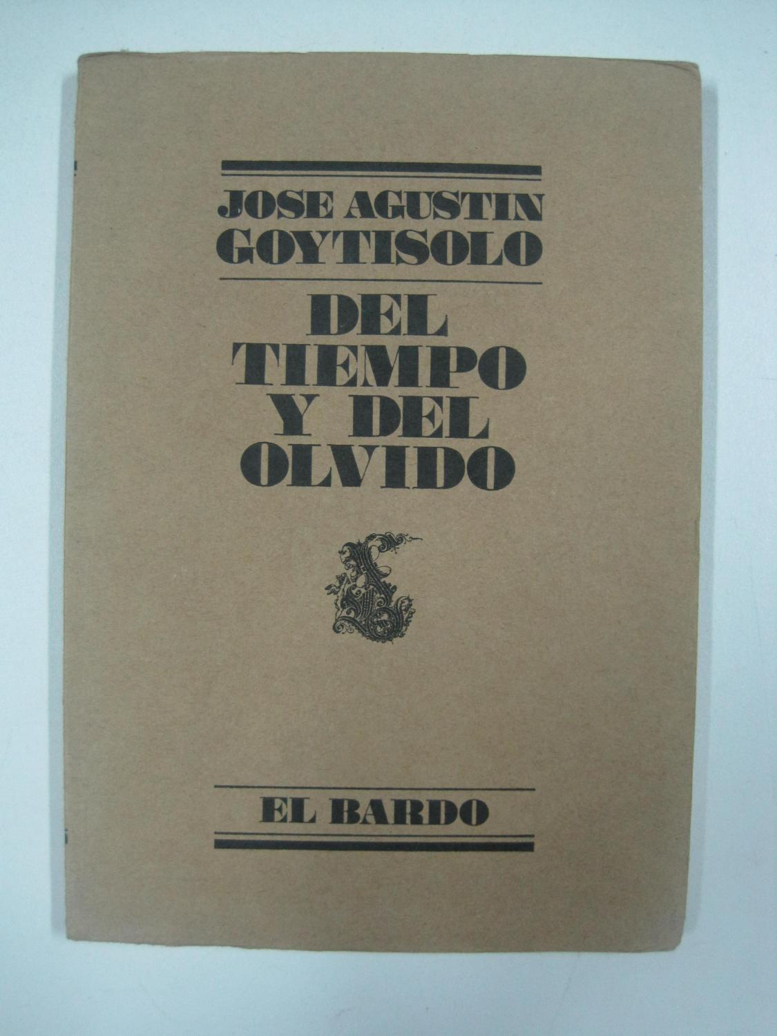 Del tiempo y del olvido (El Bardo, 121) de José Agustín Goytisolo: Bueno  Encuadernación de tapa blanda (1977) 1ª Edición | Libros El Joven