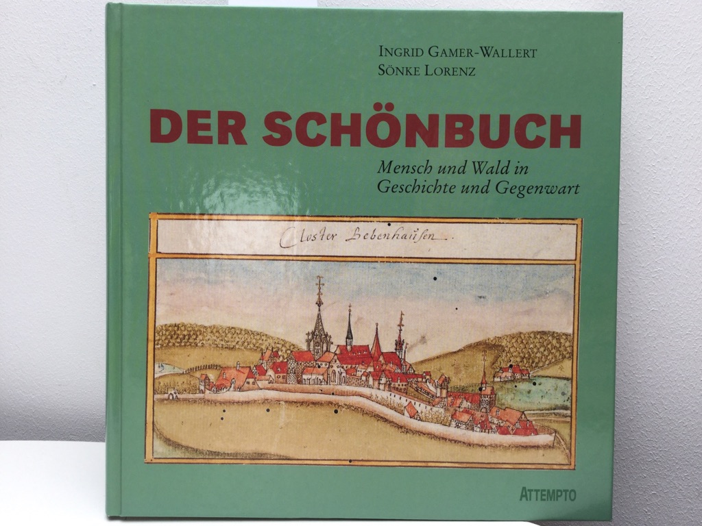Der Schönbuch: Mensch und Wald in Geschichte und Gegenwart - Gamer-Wallert, Ingrid und Sönke Lorenz