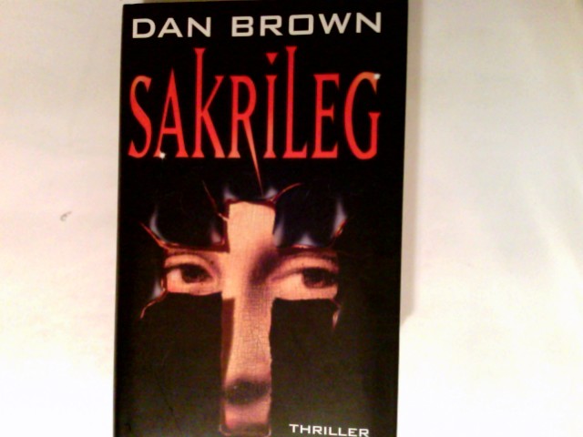 Sakrileg : Thriller. - Brown, Dan (Verfasser) und Aus dem Amerikan. Piet van Poll