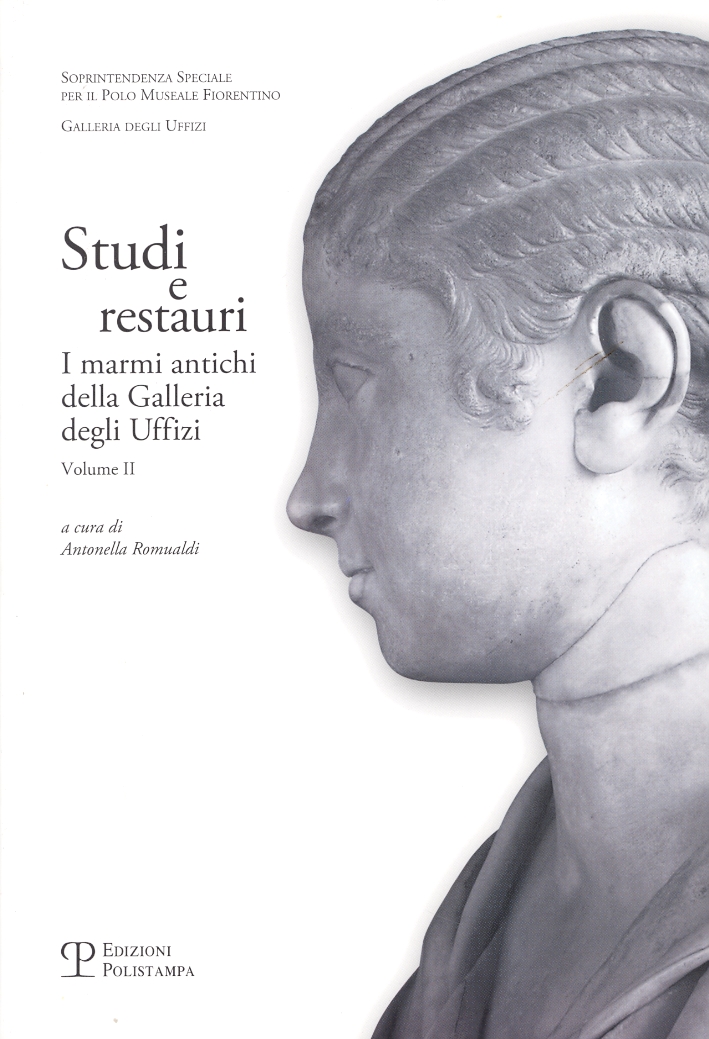 Studi e restauri. I marmi antichi della Galleria degli Uffizi. Vol. 2