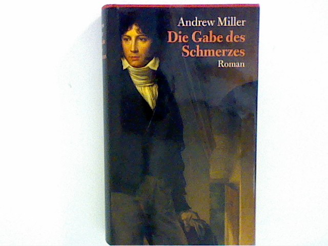 Die Gabe des Schmerzes - Miller, Andrew