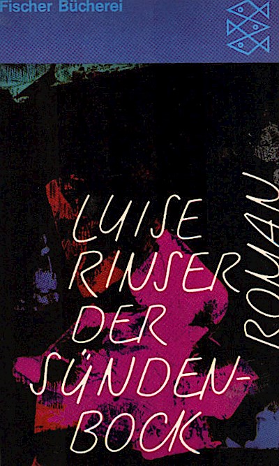 Der Sündenbock : Roman / Luise Rinser - Rinser, Luise (Verfasser)