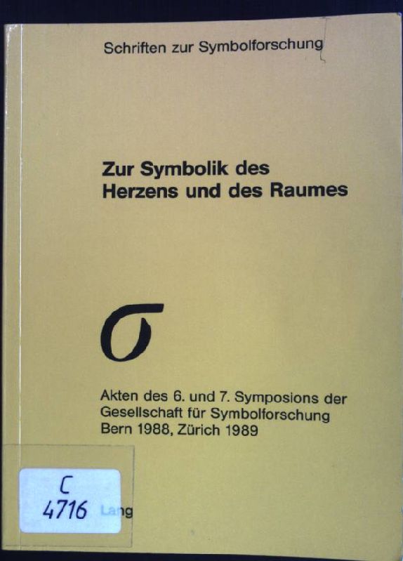 Zur Symbolik des Herzens und des Raumes: Akten des 6. und 7. Symposions der Gesellschaft für Symbolforschung Bern 1988, Zürich 1989. Schriften zur Symbolforschung ; Bd. 6 - Zweig-Strauss, Adam