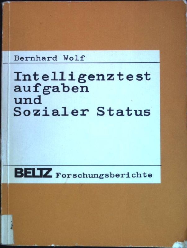 Intelligenztestaufgaben und Sozialer Status. Theorie und Praxis der Schulpsychologie; Band XXIII. - Wolf, Bernhard