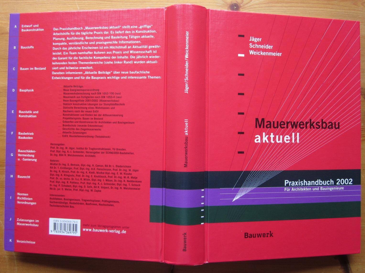 Mauerwerksbau aktuell 2002. Praxishandbuch für Architekten und Bauingenieure. - Jäger, Wolfram; Klaus-Jürgen Schneider und Norbert Weickenmeier (Herausgeber)