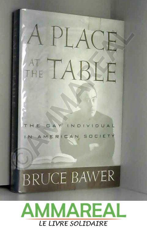 A Place at the Table: The Gay Individual in American Society - Bruce Bawer
